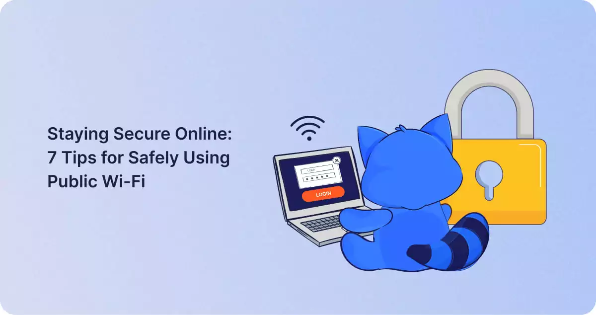 7 Tips for Safely Using Public Wi-Fi