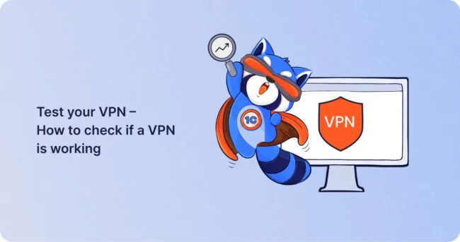 Test your VPN – How to check if a VPN is working